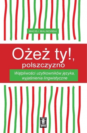 Ożeż ty! Polszczyzno - Maciej Malinowski