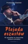 Plejada oszustów czyli 40 sposobów na nieuczciwe zdobycie pieniędzy Słowiński Przemysław