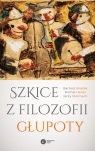 Szkice z filozofii głupoty wyd.3 Bartosz Brożek, Michał Heller, Jerzy Stelmach