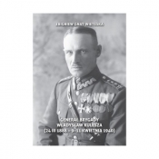 Generał Brygady Władysław Kulesza (24 III 1888 - 9-11 kwietnia 1940) - Zbigniew Gnat-Wieteska