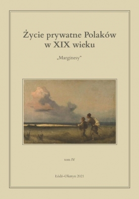 Życie prywatne Polaków w XIX wieku