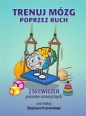 Trenuj mózg poprzez ruch - Zbigniew Przyrowski