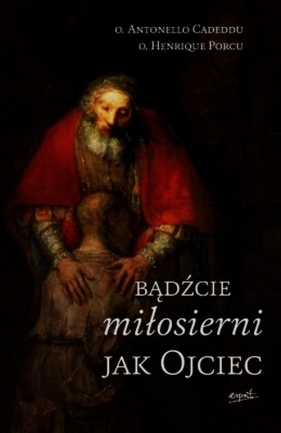 Bądźcie miłosierni jak ojciec - Henrique Porcu, Antonello Cadeddu