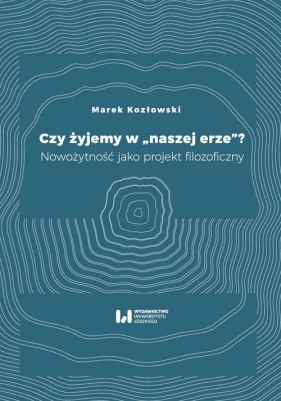 Czy żyjemy w naszej erze - Marek Kozłowski