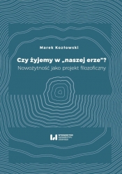 Czy żyjemy w naszej erze - Marek Kozłowski