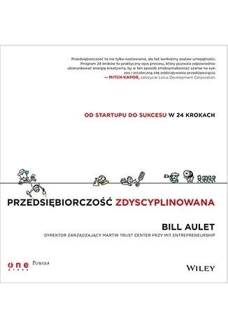 Przedsiębiorczość zdyscyplinowana Od startupu do sukcesu w 24 krokach