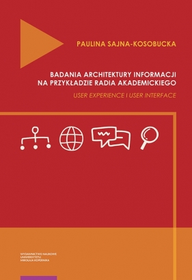 Badania architektury informacji na przykładzie radia akademickiego. User Experience i User Interface - Sajna-Kosobucka Paulina