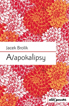 A/apokalipsy - Brolik Jacek