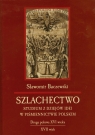 Szlachectwo Studium z dziejów idei w piśmiennictwie polskim Druga Baczewski Sławomir