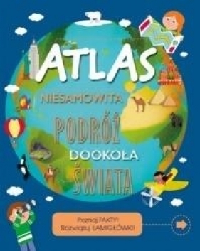 Atlas Niesamowita podróż dookoła świata - Anita Ganeri