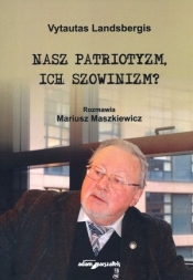 Nasz patriotyzm, ich szowinizm? - Mariusz Maszkiewicz
