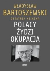 Polacy Żydzi Okupacja - Bartoszewski Władysław