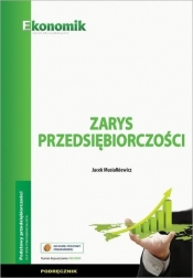 Zarys przedsiębiorczości Podręcznik - Jacek Musiałkiewicz