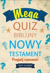 Mega quiz biblijny - Nowy Testament - Troy Schmidt