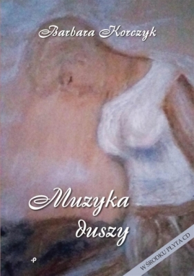 Muzyka duszy - Barbara Korczyk