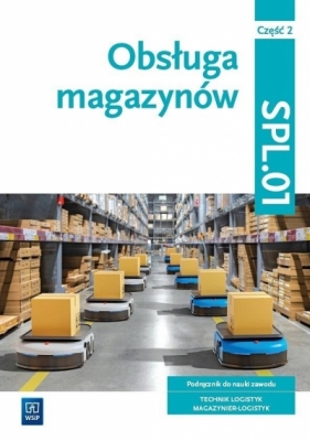 Obsługa magazynów Kwal. SPL.01. cz.2 - Opracowanie zbiorowe