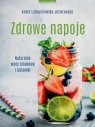 Zdrowe napoje. Naturalne wody smakowe i izotoniki Łańcuchowska-Jeziorowska Aneta