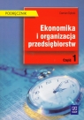 Ekonomika i organizacja przedsiębiorstw Część 1 Podręcznik Dębski Damian