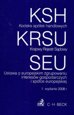Kodeks spółek handlowych Krajowy Rejestr Sądowy Ustawa o Europejskim zgrupowaniu interesów gospodarczych - Flisek Aneta (red.)