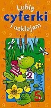 Lubię cyferki i naklejam - 5 lat - Anna Podgórska