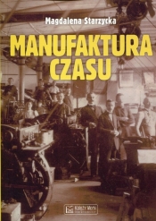 Manufaktura czasu - Magdalena Starzycka