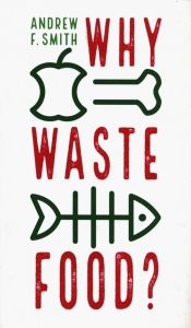 Why Waste Food? - Andrew Smith