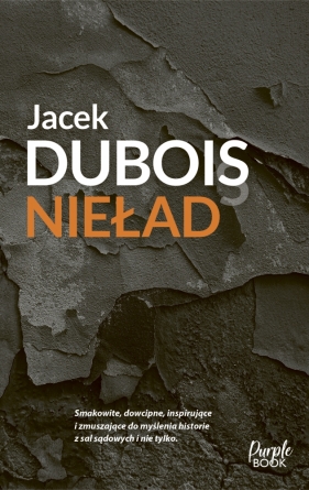 Nieład, czyli iluzje sprawiedliwości - Jacek Dubois