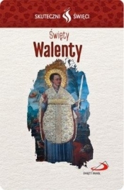 Karta Skuteczni Święci. Święty Walenty - Opracowanie zbiorowe