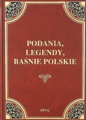 Podania legendy i baśnie polskie