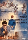 Walka o mistrzostwo świata w szachach cz.1 Jacek Gajewski