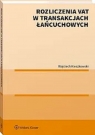 Rozliczenia VAT w transakcjach łańcuchowych Wojciech Kieszkowski