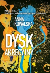 Dysk akrecyjny - Anna Kowalska