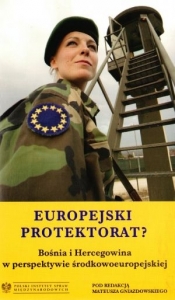Europejski protektorat Bośnia i Hercegowina w perspektywie środkowoeuropejskiej - <br />