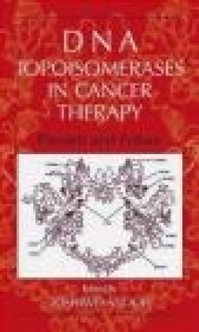 DNA Topoisomerases in Cancer Therapy Present Andoh