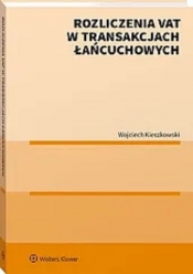 Rozliczenia VAT w transakcjach łańcuchowych - Kieszkowski Wojciech