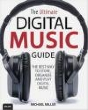 The Ultimate Digital Music Guide Michael Miller