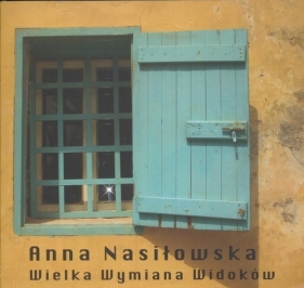 Wielka wymiana widoków - Nasiłowska Anna