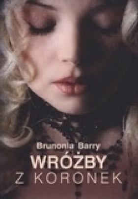 Wróżby z koronek - Barry Brunonia