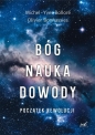 Bóg, nauka, dowody. Początek rewolucji. - Michel-Yves Bolloré, Olivier Bonnassies