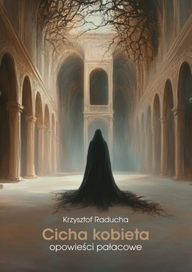 Cicha kobieta - Raducha Krzysztof