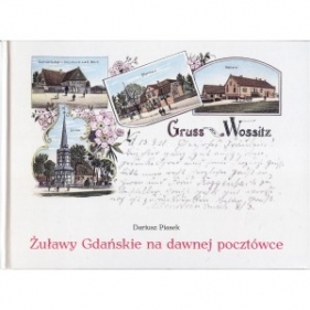 Żuławy Gdańskie na dawnej pocztówce - Piasek Dariusz