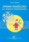 Zimowa książeczka dla starszych przedszkolaków Fiutowska Teresa