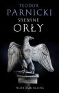 Srebrne orły - Teodor Parnicki
