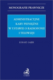 Administracyjne kary pieniężne w ustawie o radiofonii i telewizji - dr Łukasz Gajek