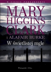 W świetlistej mgle - Burke Alafair, Higgins Clark Mary
