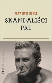 Skandaliści PRL - Sławomir Koper