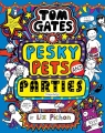 Tom Gates: Pesky Pets and Parties 9 - 12 Liz Pichon