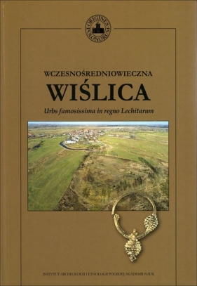 Wczesnośredniowieczna Wiślica - Glińska Nina, Bukowska Aneta