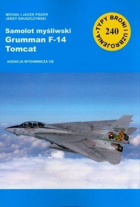 Samolot myśliwski Gramman F-14 Tomcat - Michał Fiszer, Jacek Fiszer, Jerzy Gruszczyński