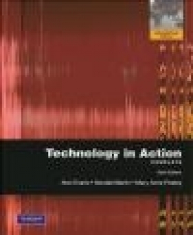 Technology in Action - Alan Evans, Kendall Martin, Mary Anne Poatsy